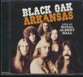 BLACK OAK ARKANSAS  - CD LIVE AT ROYAL ALBERT HALL