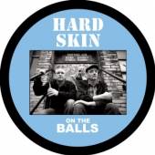 HARD SKIN  - VINYL ON THE BALLS [VINYL]