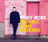 ROSS RICKY  - CD TROUBLE CAME LOOKING