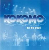 KOKOMO  - CD TO BE COOL
