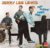 LEWIS JERRY LEE  - 2xCD THAT PUMPIN' PIANO MAN