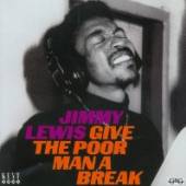 LEWIS JIMMY  - CD GIVE THE POOR MAN A BREAK