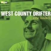LINDELL ERIC  - 2xCD WEST COUNTY DRIFTER -2CD-