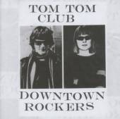 TOM TOM CLUB  - CD DOWNTOWN ROCKERS