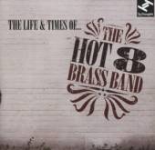 HOT 8 BRASS BAND  - CD LIFE & TIMES OF