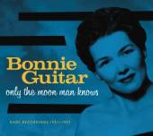 GUITAR BONNIE  - CD ONLY THE MOON MAN KNOWS