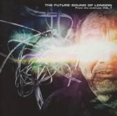 FUTURE SOUND OF LONDON  - CD FROM THE ARCHIVES VOL.7