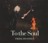 HYVONEN FRIDA  - CD TO THE SOUL