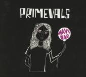 PRIMEVALS  - CD HEAVY WAR