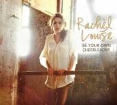 LOUISE RACHEL  - CD BE YOUR OWN CHEERLEADER