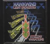 HAWKWIND LIGHT ORCHESTRA  - CD STELLAR VARIATIONS