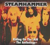 STEAMHAMMER  - 2xCD RIDING ON THE L & N