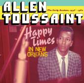 TOUSSAINT ALLEN  - CD HAPPY TIMES IN NEW ORLEAN