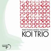 NOWAK MATTHIAS AKEO  - CD KOI TRIO