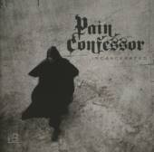 PAIN CONFESSOR  - CD INCARCERATED