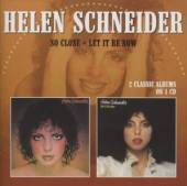 SCHNEIDER HELEN  - CD SO CLOSE/LET IT BE NOW
