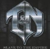 T&N  - CD SLAVE TO THE EMPIRE