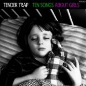 TENDER TRAP  - CD TEN SONGS ABOUT GIRLS