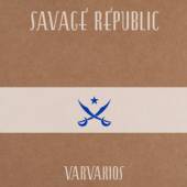 SAVAGE REPUBLIC  - CD VARVAKIOS