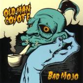 OLD MAN COYOTE  - CD BAD MOJO