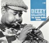 GILLESPIE DIZZY  - 2xCD SESJUN RADIO SHOWS