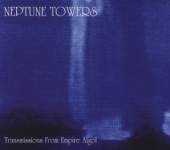 NEPTUNE TOWERS  - CD TRANSMISSION FROM EMPIRE