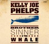 PHELPS KELLY JOE  - CD BROTHER, SINNER & THE..