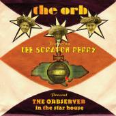ORB/LEE SCRATCH PERRY  - CD OBSERVER IN THE STAR HOUSE
