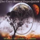 CORY SMOOT EXPERIMENT  - CD WHEN WORLDS COLLIDE