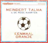 TALMA MEINDERT & DE RODE  - CD EENMAAL ORANJE [DIGI]