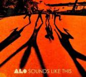 ALO  - CD SOUNDS LIKE THIS