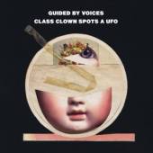GUIDED BY VOICES  - CD CLASS CLOWN SPOTS A UFO