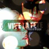 VIVE LA FETE  - CD PRODUIT DE BELGIQUE