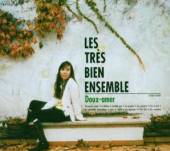 LES TRES BIEN ENSEMBLE  - CD DOUX AMER