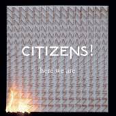 CITIZENS  - CD HERE WE ARE