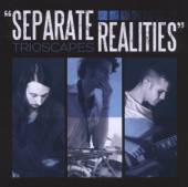 TRIOSCAPES  - CD SEPARATE REALITIES