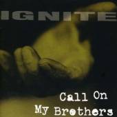 IGNITE  - VINYL CALL ON MY BROTHERS [VINYL]