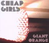 CHEAP GIRLS  - CD GIANT ORANGE