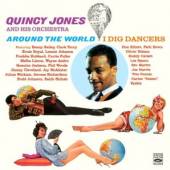 JONES QUINCY  - CD AROUND THE WORLD/I DIG..