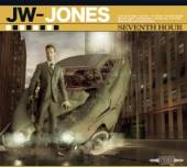 JONES JW  - CD SEVENTH HOUR [DIGI]