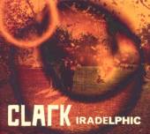 CLARK  - CD IRADELPHIC