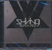 SHINING  - CD BLACKJAZZ