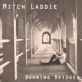 LADDIE MITCH  - CD BURNING BRIDGES