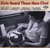 VARIOUS  - CD ELVIS HEARD THEM HERE FIRST