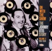 OTIS JOHNNY  - CD ON WITH THE SHOW:..
