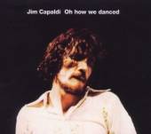 CAPALDI JIM  - CD OH HOW WE DANCED
