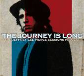 PIERCE JEFFREY LE.=TRIB=  - CD JOURNEY IS LONG