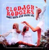 RODGERS CLODAGH  - CD COME BACK AND SHAKE ME