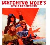 MATCHING MOLE  - 2xCD LITTLE RED RECORD =2CD=