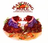 MATCHING MOLE  - 2xCD MATCHING MOLE =2CD=